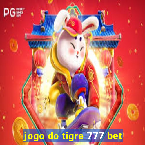 jogo do tigre 777 bet